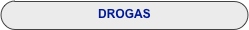 DROGAS